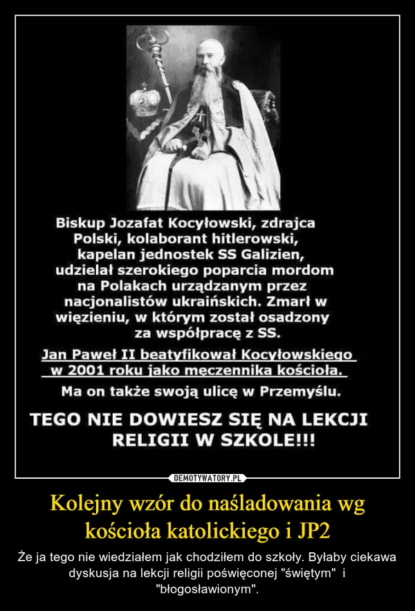 
    Kolejny wzór do naśladowania wg kościoła katolickiego i JP2