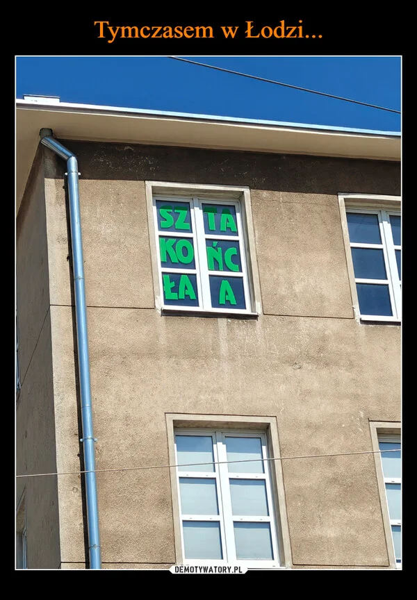 
    Tymczasem w Łodzi...