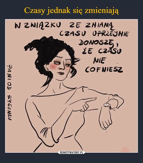 
    Czasy jednak się zmieniają