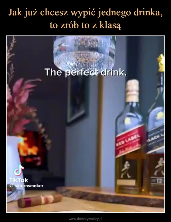 Jak już chcesz wypić jednego drinka, to zrób to z klasą