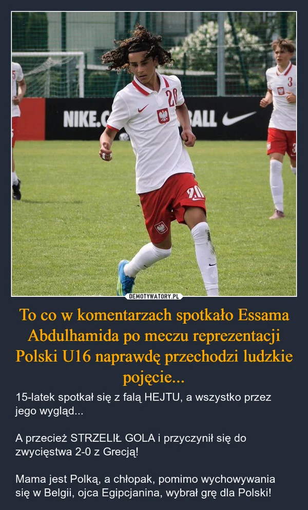 To co w komentarzach spotkało Essama Abdulhamida po meczu reprezentacji Polski U16 naprawdę przechodzi ludzkie pojęcie...