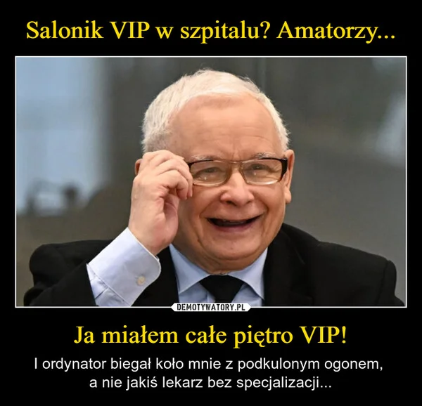 
    Salonik VIP w szpitalu? Amatorzy... Ja miałem całe piętro VIP!
