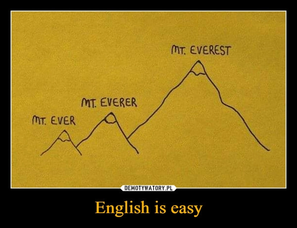 
    English is easy