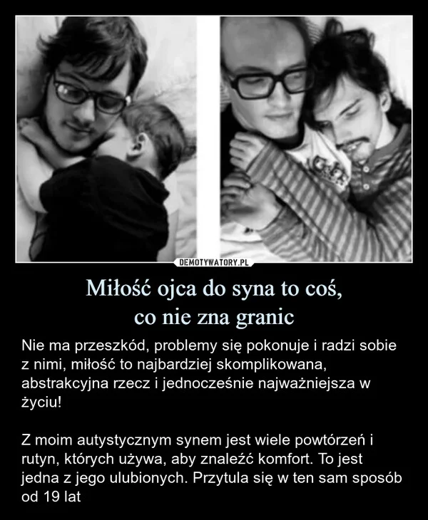 
    Miłość ojca do syna to coś, co nie zna granic