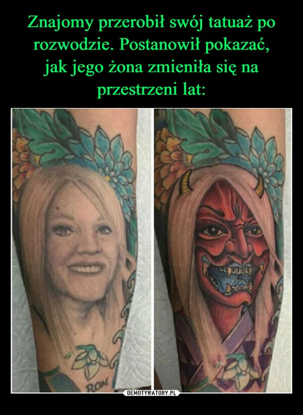Znajomy przerobił swój tatuaż po rozwodzie. Postanowił pokazać, jak jego żona zmieniła się na przestrzeni lat: