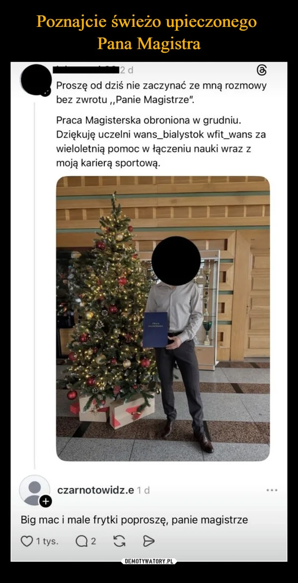 
    Poznajcie świeżo upieczonego Pana Magistra
