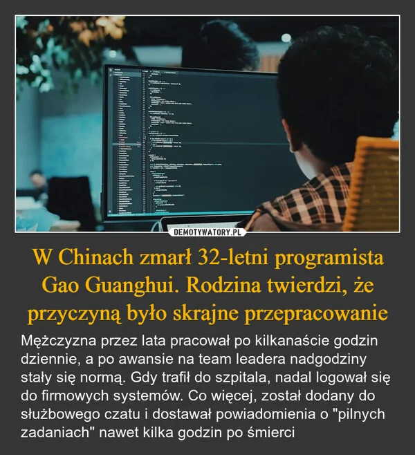 
    W Chinach zmarł 32-letni programista Gao Guanghui. Rodzina twierdzi, że przyczyną było skrajne przepracowanie