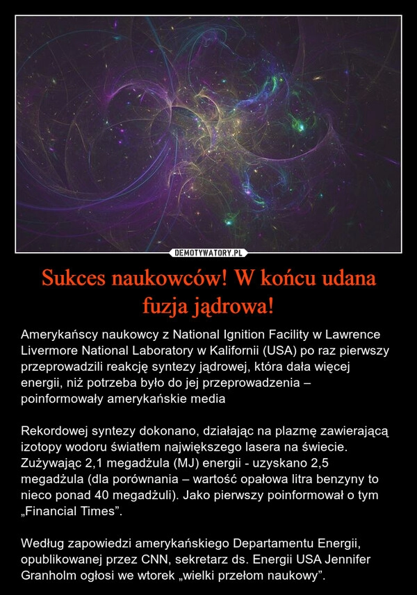 
    
Sukces naukowców! W końcu udana fuzja jądrowa! 