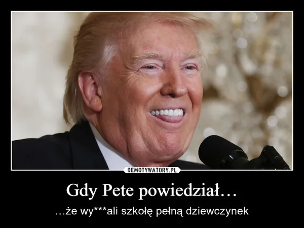
    Gdy Pete powiedział…