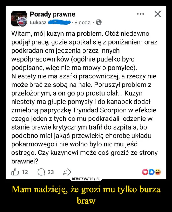 
    Mam nadzieję, że grozi mu tylko burza braw