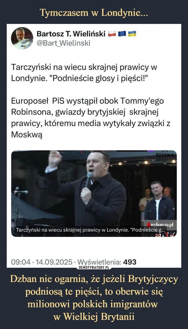 
    Tymczasem w Londynie... Dzban nie ogarnia, że jeżeli Brytyjczycy podniosą te pięści, to oberwie się milionowi polskich imigrantów w Wielkiej Brytanii