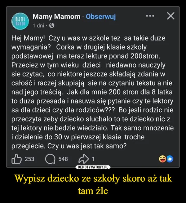 
    Wypisz dziecko ze szkoły skoro aż tak tam źle