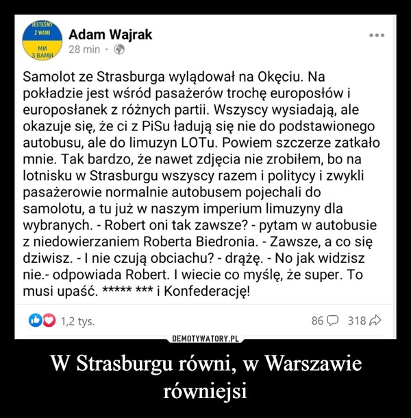 
    W Strasburgu równi, w Warszawie równiejsi