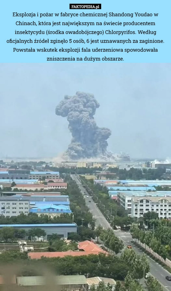 
    Eksplozja i pożar w fabryce chemicznej Shandong Youdao w Chinach, która