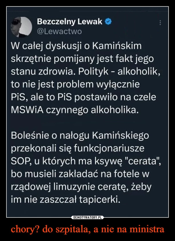 
    chory? do szpitala, a nie na ministra