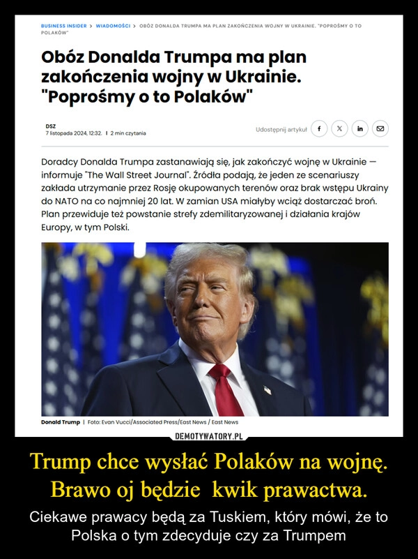 
    Trump chce wysłać Polaków na wojnę. Brawo oj będzie  kwik prawactwa.