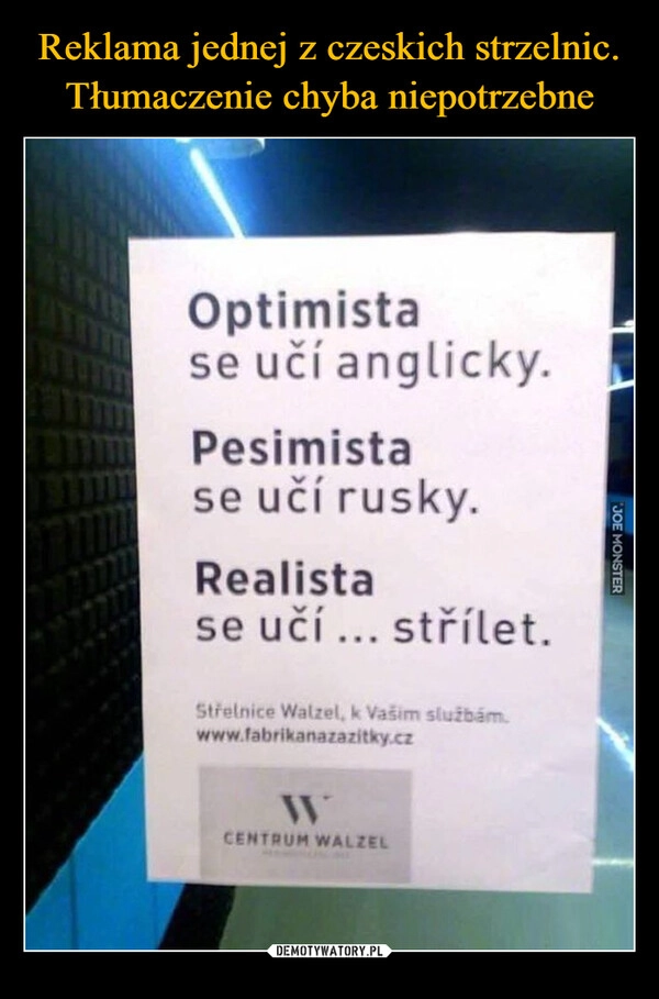 
    Reklama jednej z czeskich strzelnic. Tłumaczenie chyba niepotrzebne