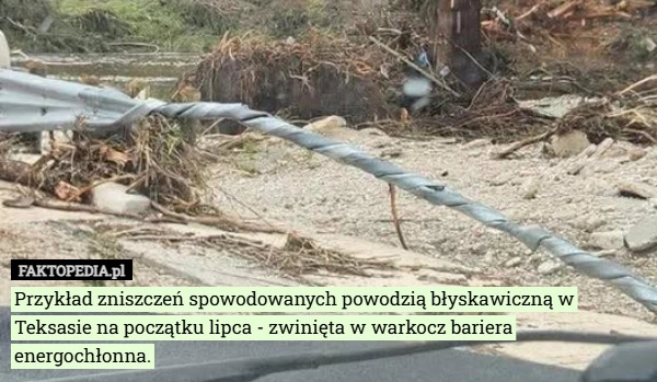 
    Przykład zniszczeń spowodowanych powodzią błyskawiczną w Teksasie na początku