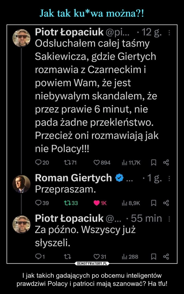 
    Jak tak ku*wa można?!