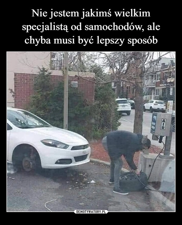 
    Nie jestem jakimś wielkim specjalistą od samochodów, ale chyba musi być lepszy sposób 