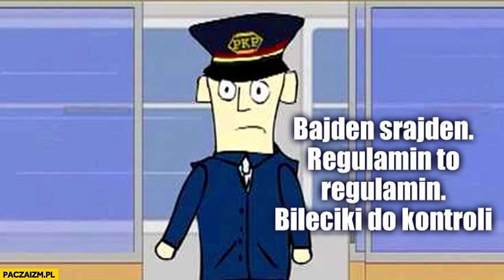 
    Bajden srajden regulamin to regulamin bileciki do kontroli konduktor PKP