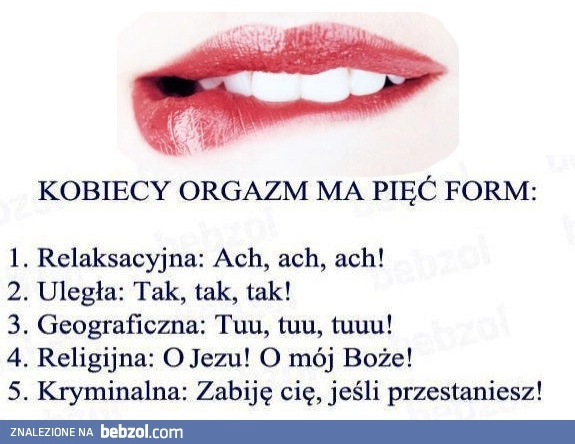 
    Kobiecy orgazm ma 5 form
