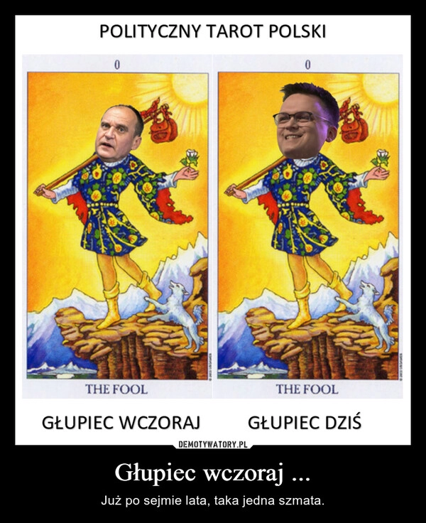 
    Głupiec wczoraj ... 