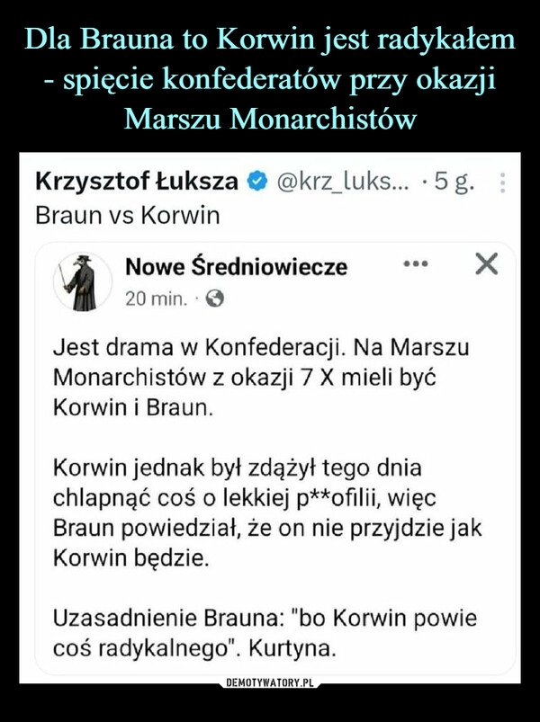 
    Dla Brauna to Korwin jest radykałem - spięcie konfederatów przy okazji Marszu Monarchistów