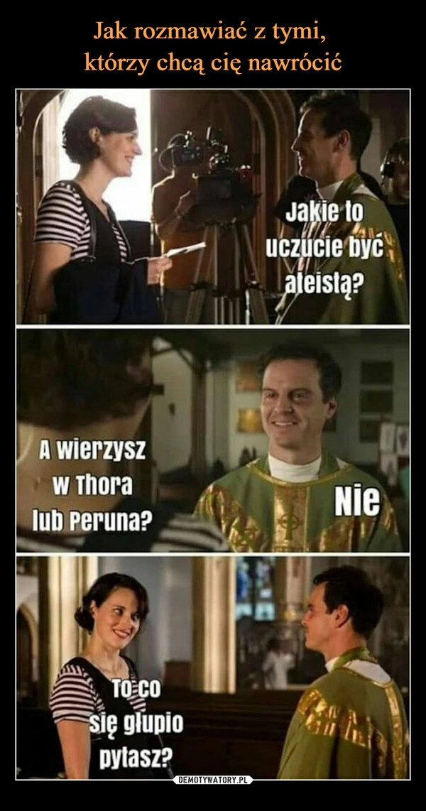 
    Jak rozmawiać z tymi, 
którzy chcą cię nawrócić