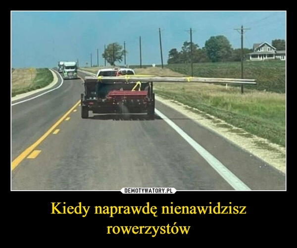 
    Kiedy naprawdę nienawidzisz rowerzystów