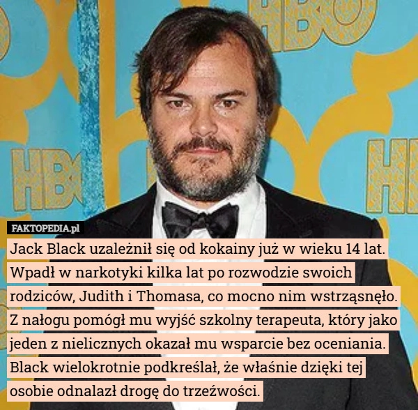 
    Jack Black uzależnił się od kokainy już w wieku 14 lat. Wpadł w narkotyki...