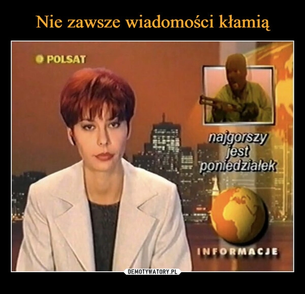 
    Nie zawsze wiadomości kłamią