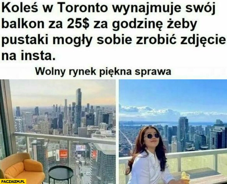 
    Koleś w Toronto wynajmuje swój balkon za 25 dolarów za godzinę żeby pustaki mogły sobie zrobić zdjęcie na instagram wolny rynek piękna sprawa