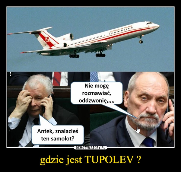 
    gdzie jest TUPOLEV ?