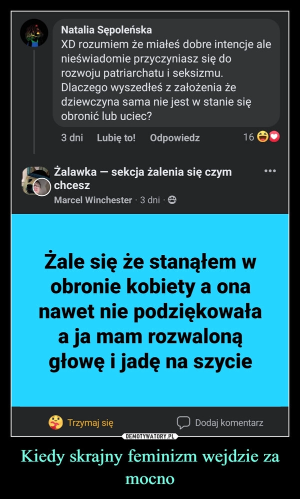 
    Kiedy skrajny feminizm wejdzie za mocno