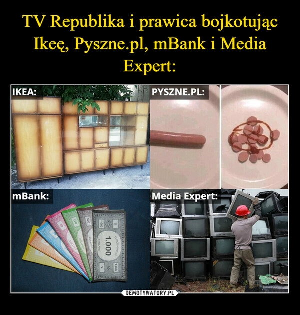 
    TV Republika i prawica bojkotując Ikeę, Pyszne.pl, mBank i Media Expert: