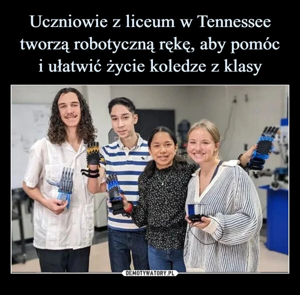 
    Uczniowie z liceum w Tennessee tworzą robotyczną rękę, aby pomóc
i ułatwić życie koledze z klasy 