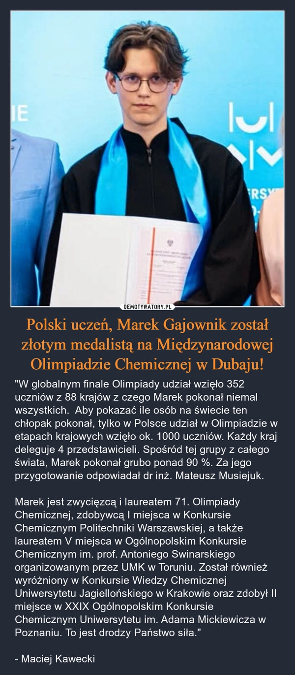 
    Polski uczeń, Marek Gajownik został złotym medalistą na Międzynarodowej Olimpiadzie Chemicznej w Dubaju!