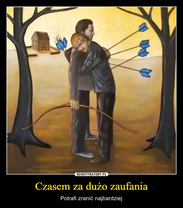 
    Czasem za dużo zaufania