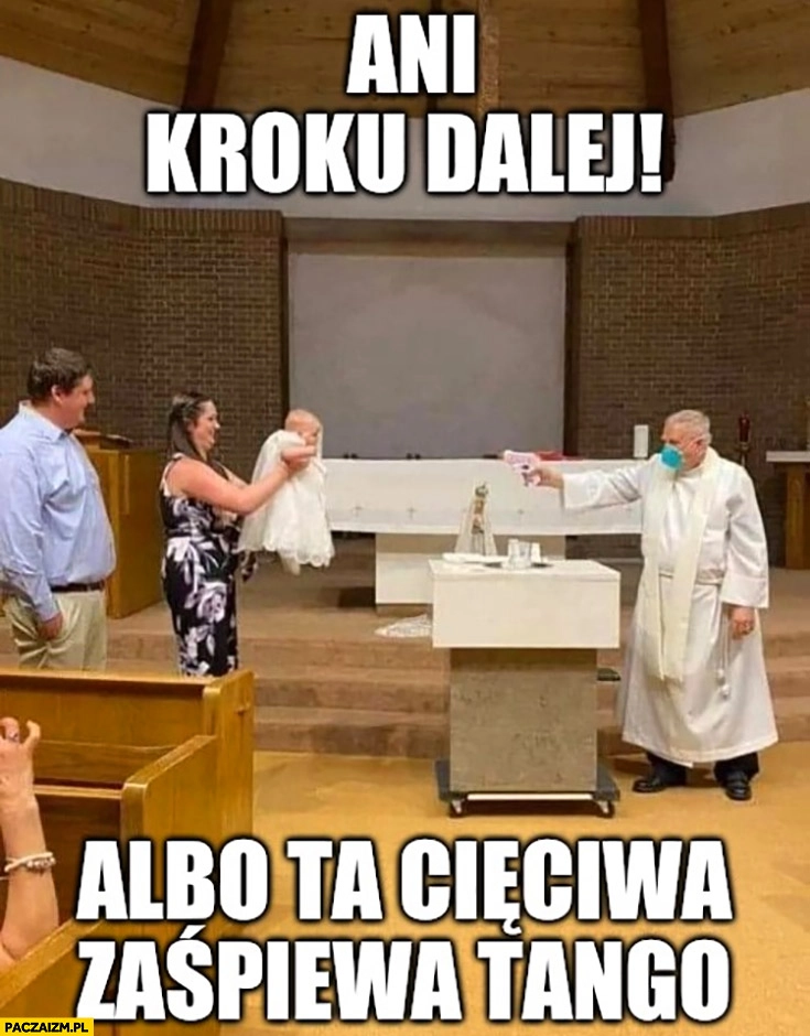 
    Ani kroku dalej albo ta cięciwa zaśpiewa tango chrzest chrzciny ksiądz z pistoletem na wodę