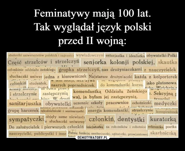 
    Feminatywy mają 100 lat.
Tak wyglądał język polski
przed II wojną: 