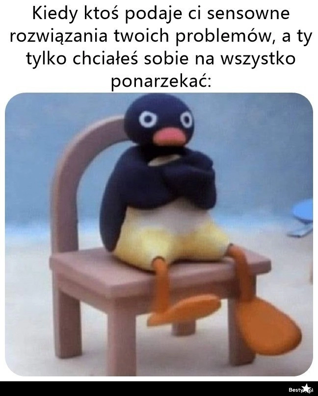 
    Już ponarzekać nie dadzą 