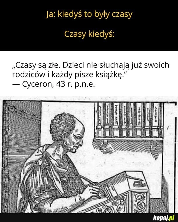 
    Kiedyś to były czasy