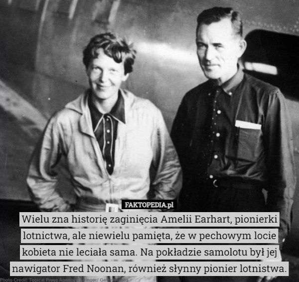 
    Wielu zna historię zaginięcia Amelii Earhart, pionierki lotnictwa, ale niewielu