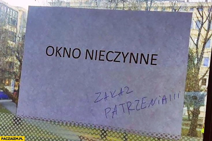 
    Okno nieczynne, zakaz patrzenia. Kartka napis