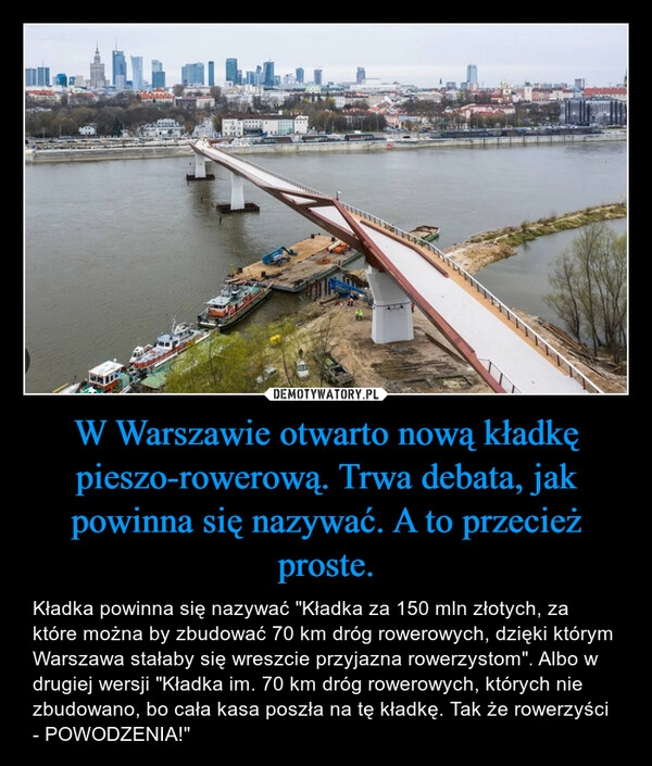 
    W Warszawie otwarto nową kładkę pieszo-rowerową. Trwa debata, jak powinna się nazywać. A to przecież proste.