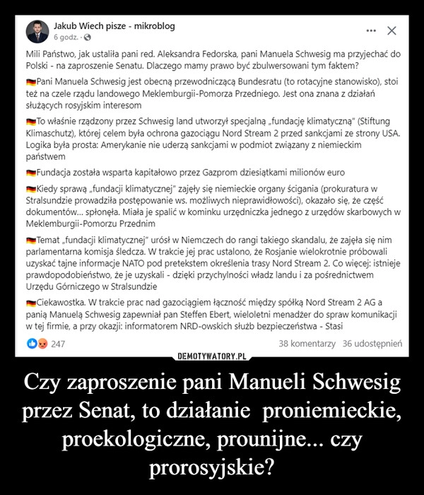 
    Czy zaproszenie pani Manueli Schwesig przez Senat, to działanie  proniemieckie, proekologiczne, prounijne... czy prorosyjskie?