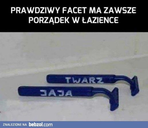 
    Prawdziwy facet, nie ma co