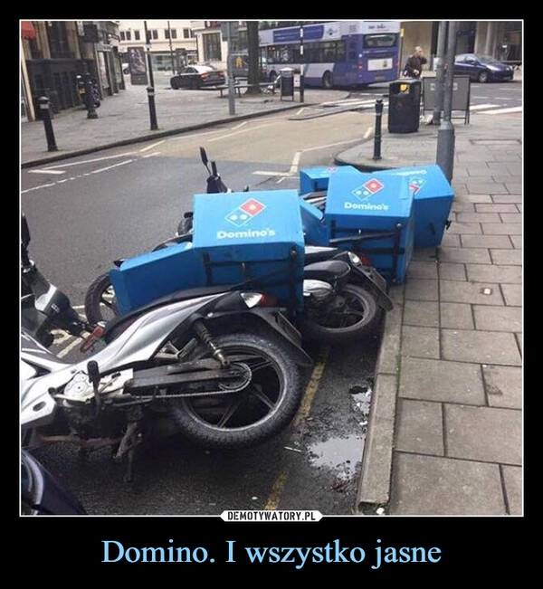 
    Domino. I wszystko jasne