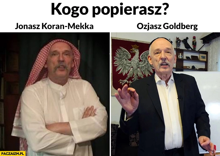 
    Kogo popierasz? Jonasz Koran-Mekka czy Ozjasz Goldberg Korwin